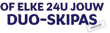 OF ELKE 24U JOUW DUO-SKIPAS